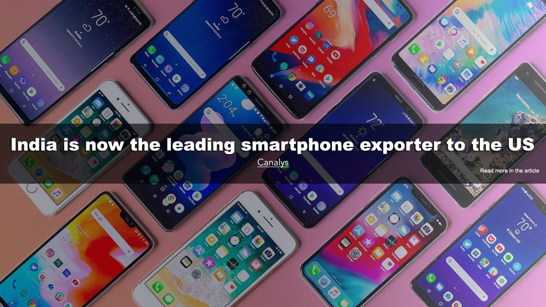 India is now the leading smartphone exporter to the US : Canalys