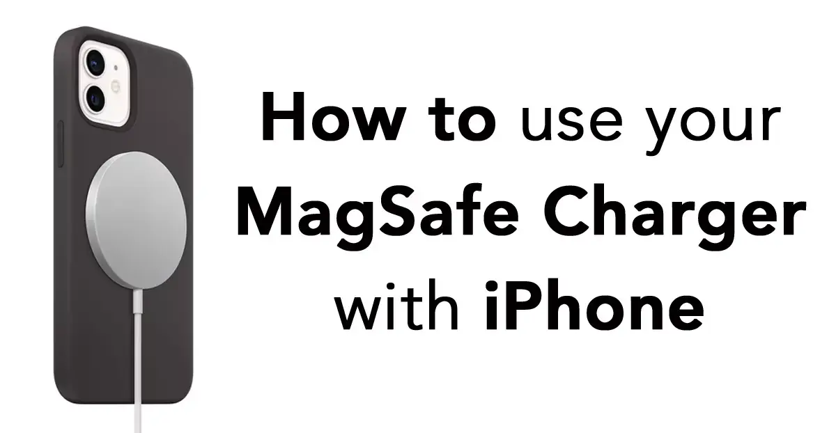 How to use your MagSafe Charger with iPhone 12 models and later